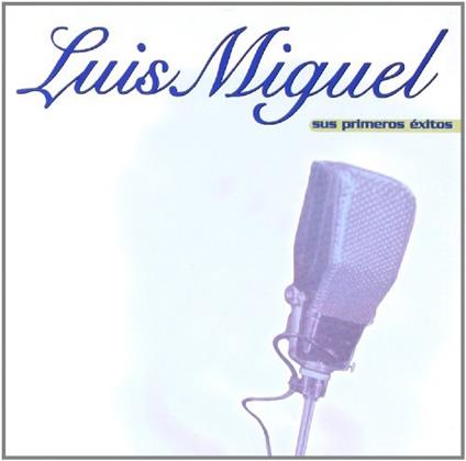 Sus Primeros Exitos - CD Audio di Luis Miguel