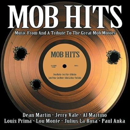 Mob Hits. Music from and a Tribute to the Great Mob Movies (Colonna sonora) - CD Audio