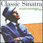 Classic Sinatra: His Great Performances - CD Audio di Frank Sinatra