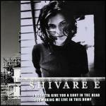 I Oughtta Give You a Shot in the Head for Making Me Live in This Dump - CD Audio di Shivaree