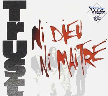 Ni Dieu, Ni Maitre (Digipack) - CD Audio di Trust
