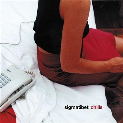 Chills - CD Audio di Sigmatibet