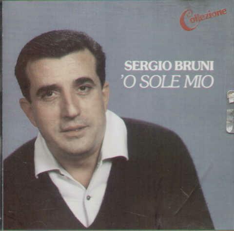 O Sole Mio - CD Audio di Sergio Bruni