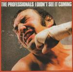 I Didn't See it Coming - CD Audio di Professionals