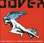 I Was Dead for 7 Weeks - CD Audio di Dover
