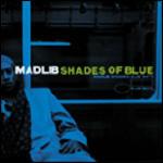 Shades of Blue: Madlib Invades Blue Note