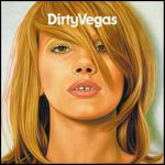 Dirty Vegas - CD Audio di Dirty Vegas