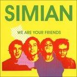 We Are Your Friends - CD Audio di Simian