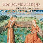 Mon Souverain Desir - CD Audio di Ensemble Gilles Binchois