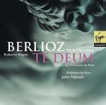 Te Deum - CD Audio di Hector Berlioz,Roberto Alagna,Marie Claire Alain,John Nelson,Orchestre de Paris