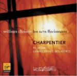 Te Deum - Grand Office des Morts - CD Audio di Marc-Antoine Charpentier,William Christie,Les Arts Florissants