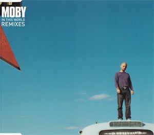 In This World (Remixes) - CD Audio di Moby