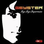 Bye Bye Superman - CD Audio Singolo di Geyster