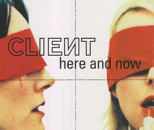 Here And Now - CD Audio di Client