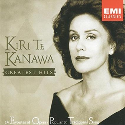 Greatest Hits - CD Audio di Kiri Te Kanawa