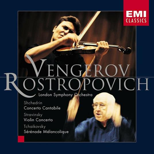 Concerto cantabile / Concerto per violino / Serenata - CD Audio di Igor Stravinsky,Pyotr Ilyich Tchaikovsky,Rodion Shchedrin,Mstislav Rostropovich,Maxim Vengerov,London Symphony Orchestra
