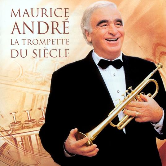 Maurice Andre': La Trompette Du Siecle - CD Audio