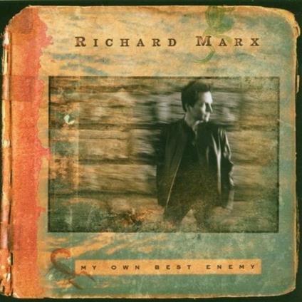 My Own Best Enemy - CD Audio di Richard Marx