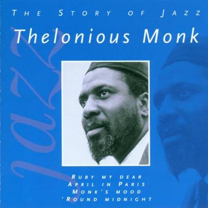 Story Of Jazz - CD Audio di Thelonious Monk