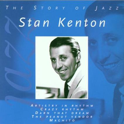 The Story Of Jazz - CD Audio di Stan Kenton