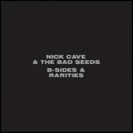 B-Sides & Rarities - CD Audio di Nick Cave and the Bad Seeds