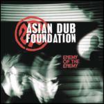 Enemy of the Enemy - CD Audio di Asian Dub Foundation