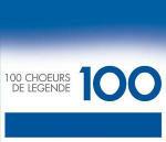 100 Choeurs de legende - CD Audio
