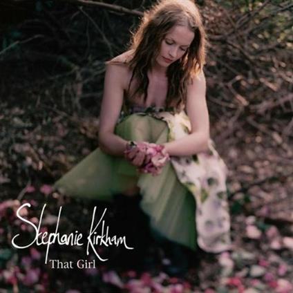 That Girl - CD Audio di Stephanie Kirkham