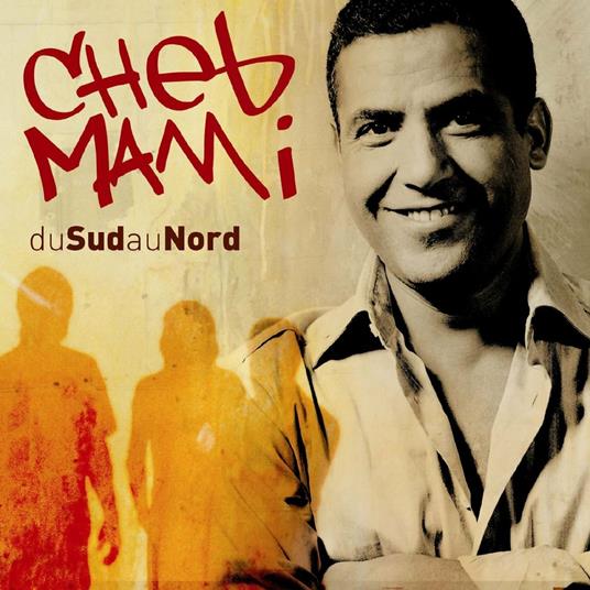 Du Sud au Nord - CD Audio di Cheb Mami