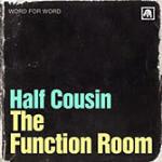 The Function Room - CD Audio di Half Cousin