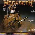 So Far, so Good... so What! - CD Audio di Megadeth