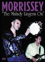 Morrissey. The Malady Lingers On