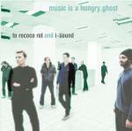 Music is a Hungry Ghost - CD Audio di To Rococo Rot