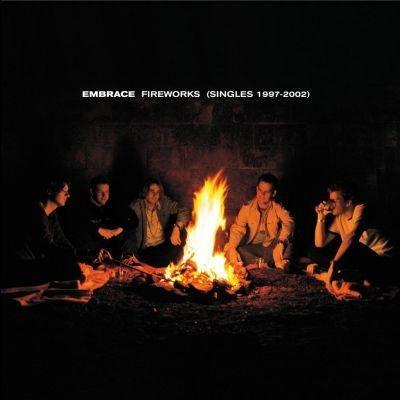 Fireworks 1997-2002 - CD Audio di Embrace