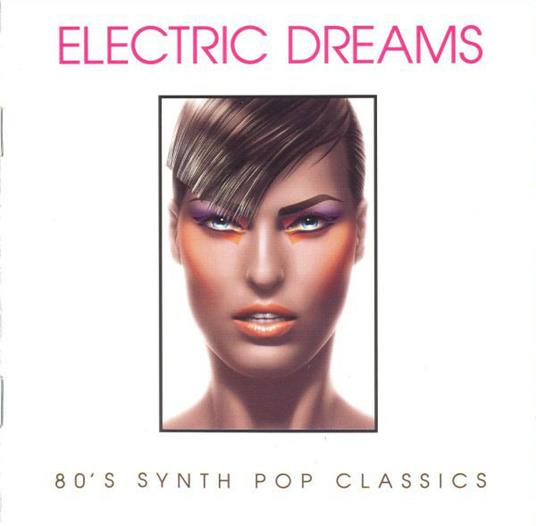 Electric Dreams - 80S Synth Pop Classics - CD Audio