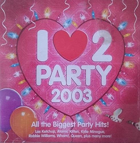 I Love 2 Party 2003 - CD Audio