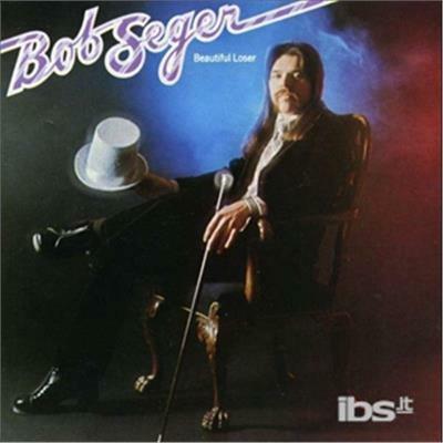 Beautiful Loser - CD Audio di Bob Seger