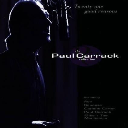 Collection Twenty-One Good Reasons - CD Audio di Paul Carrack