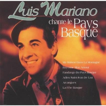 Chante Le Pays Basque - CD Audio di Luis Mariano