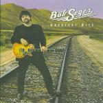 Greatest Hits - CD Audio di Bob Seger