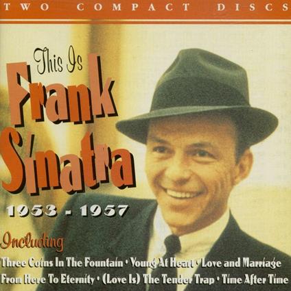 This Is Sinatra 1953-1957 - CD Audio di Frank Sinatra