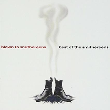 Best Of-Blown To Smithereens - CD Audio di Smithereens
