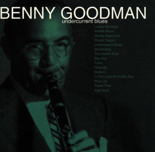 Undercurrent Blues - CD Audio di Benny Goodman
