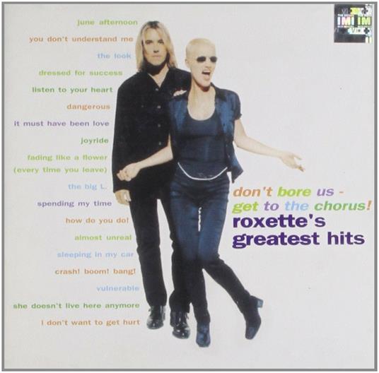 Greatest Hits Don't Bore Us Get to the Chorus - CD Audio di Roxette