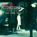 It Was Like This - CD Audio di Dexys Midnight Runners