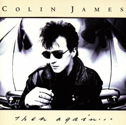 Then Again - CD Audio di Colin James