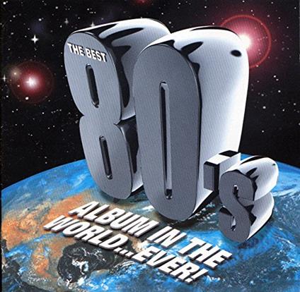 Best 80's Album In The World.. Ever! (2 Cd) - CD Audio