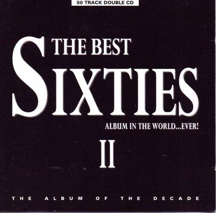 Best Sixties Album In The World Ever Vol.2 - CD Audio