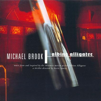 Albino alligator - CD Audio di Michael Brook