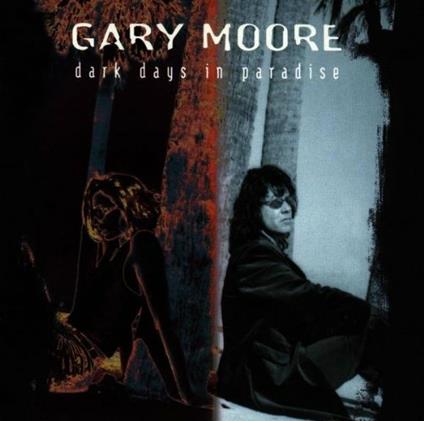 Dark Days in Paradise - CD Audio di Gary Moore